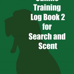 Training Logbook 2 for Search and Scent Canines